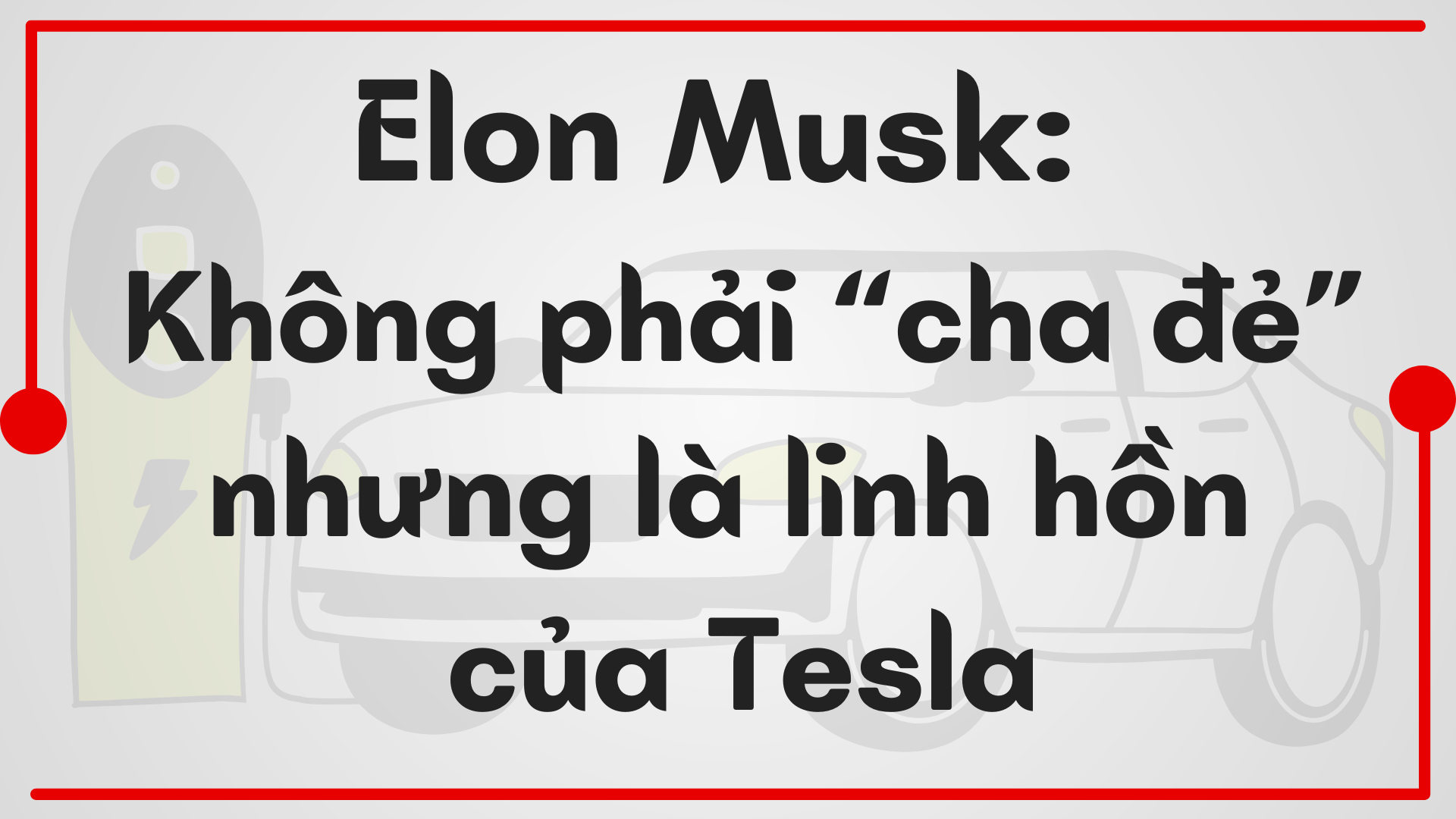 Elon Musk đã tạo nên Tesla như thế nào? - 3