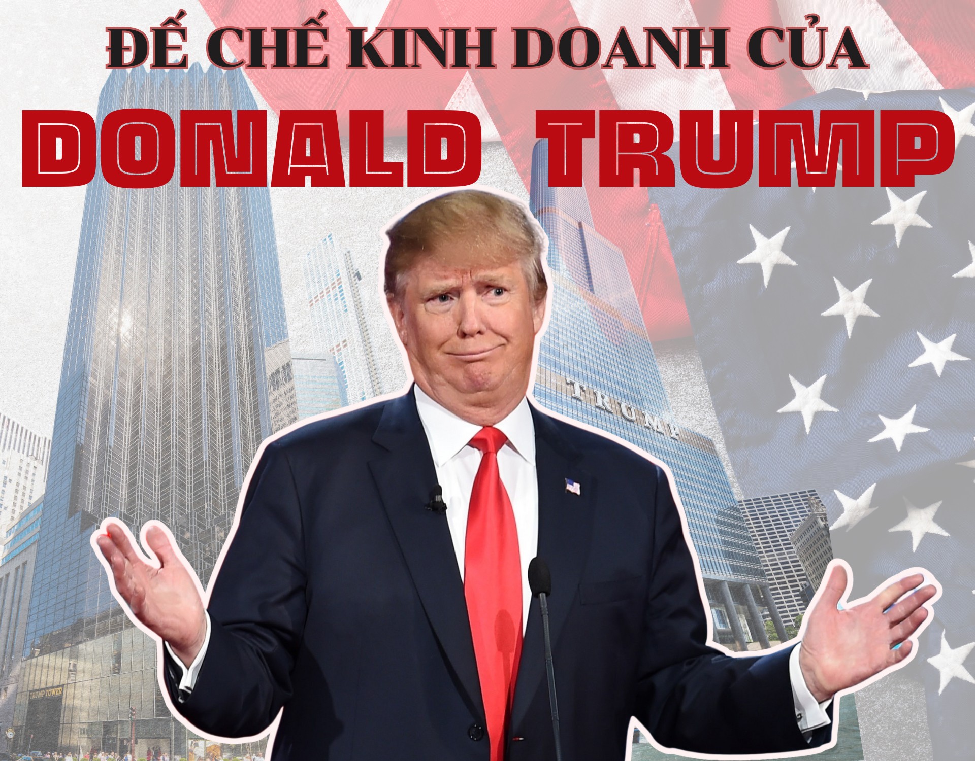 Bí ẩn đế chế kinh doanh của Donald Trump - 1