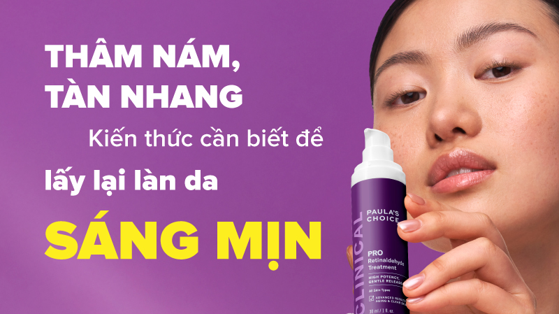 Thâm nám, tàn nhang - Kiến thức cần biết để cải thiện làn da sáng mịn