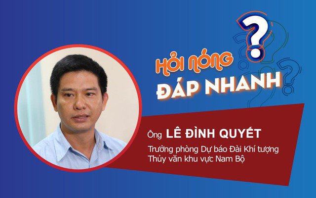 Ông Lê Đình Quyết, Trưởng phòng Dự báo Đài Khí tượng Thủy văn khu vực Nam Bộ