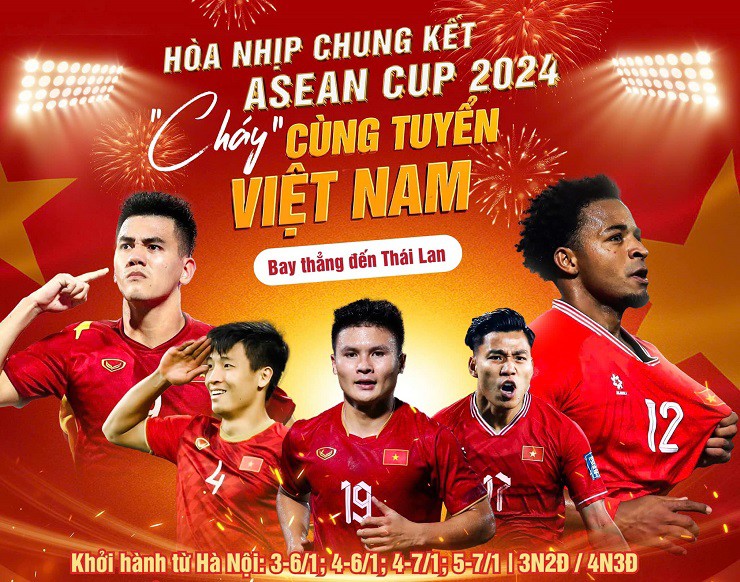 Công ty lữ hành tổ chức tour du lịch Thái Lan kết hợp xem chung kết AFF Cup 2024 giá từ 13,99 triệu đồng/người.